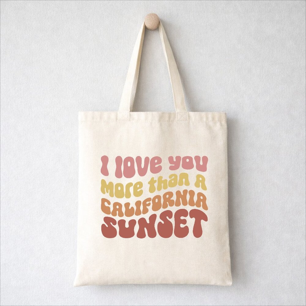 I Love You More Than A California Sunset Tote Bag